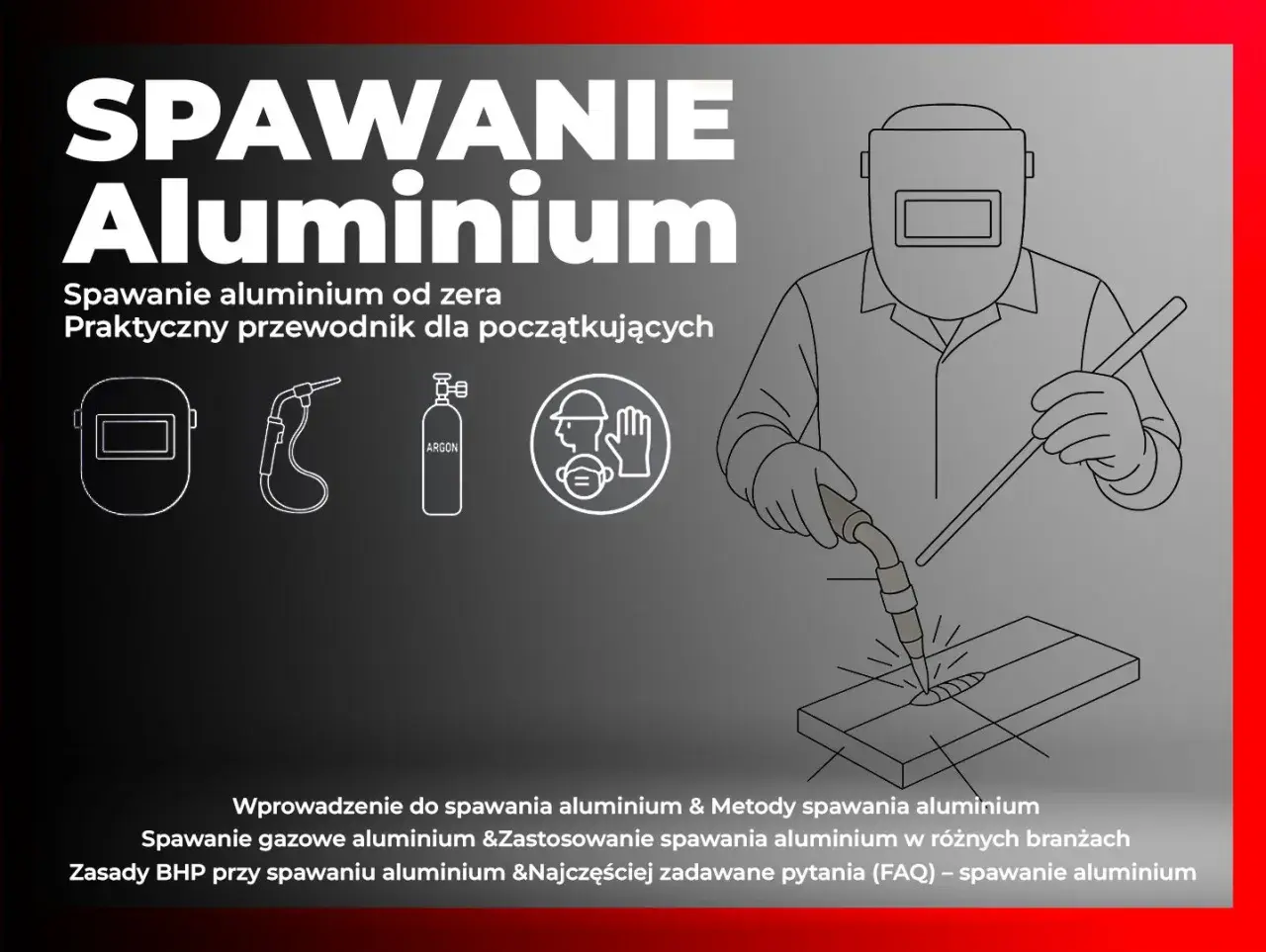 Ilustracja przedstawia spawanie aluminium. Widoczny spawacz w masce, palnik, butla z argonem i materiały BHP.