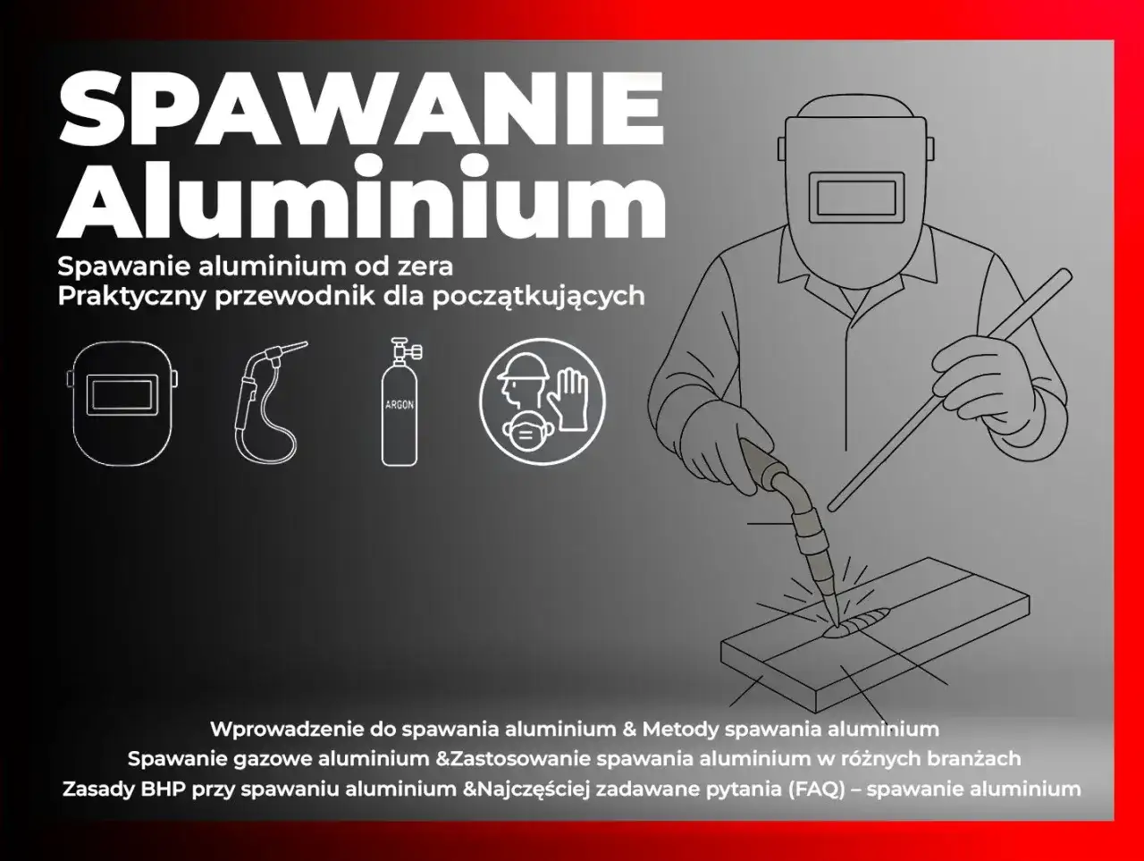 Ilustracja przedstawia spawanie aluminium. Widoczny spawacz w masce, palnik, butla z argonem i materiały BHP.
